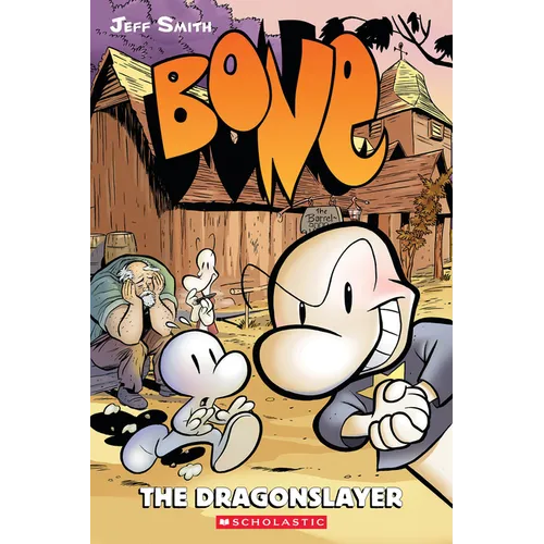 The Dragonslayer: A Graphic Novel (Bone #4): Volume 4