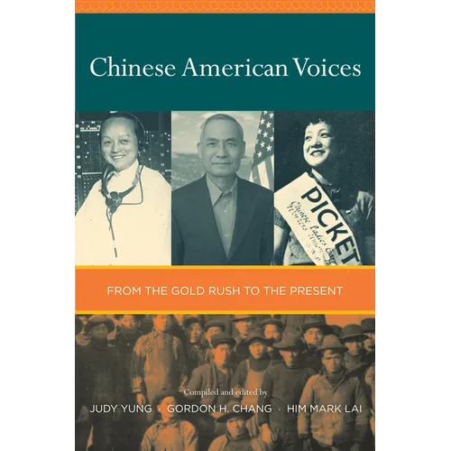 Chinese American Voices: From the Gold Rush to the Present