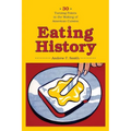 Eating History: 30 Turning Points in the Making of American Cuisine