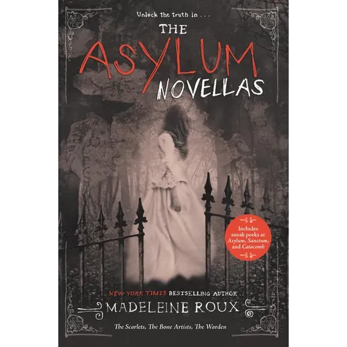 The Asylum Novellas: The Scarlets, the Bone Artists, the Warden