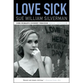 Love Sick: One Woman's Journey Through Sexual Addiction