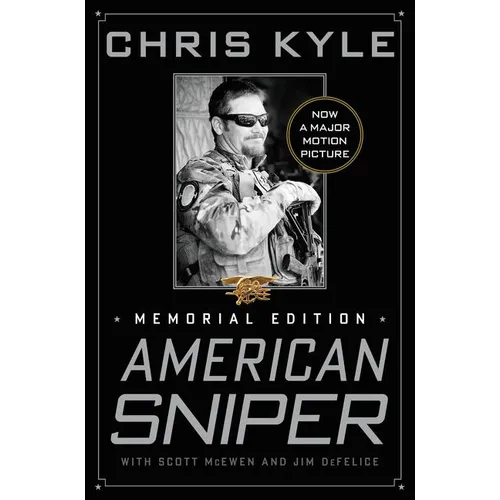 American Sniper: The Autobiography of the Most Lethal Sniper in U.S. Military History
