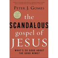 The Scandalous Gospel of Jesus: What's So Good about the Good News?