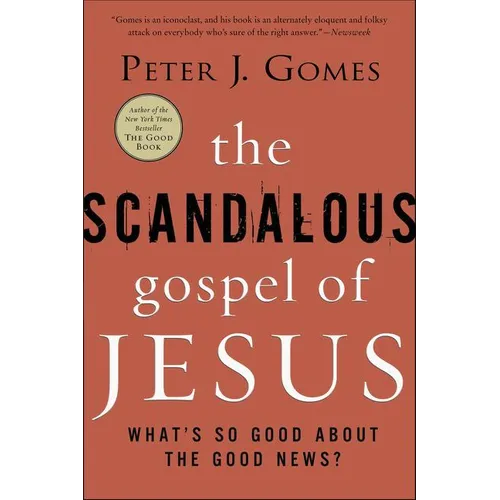 The Scandalous Gospel of Jesus: What's So Good about the Good News?