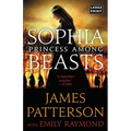 Sophia, Princess Among Beasts (Large Print)
