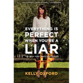 Everything Is Perfect When You're a Liar