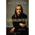 The Undaunted: Daring to Do What God Calls You to Do