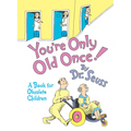 You're Only Old Once!: A Book for Obsolete Children