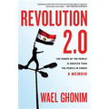 Revolution 2.0: The Power of the People Is Greater Than the People in Power