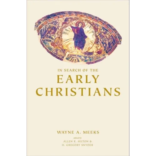 In Search of the Early Christians: Selected Essays