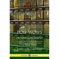 Pow-Wows, or Long-Lost Friend: A Collection of Folk Medicinal Cures and Remedies, for Man as Well as Animals