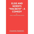 Elsie and Norm's Macbeth - A Comedy