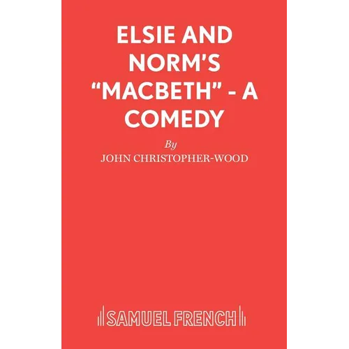 Elsie and Norm's Macbeth - A Comedy