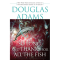 So Long, and Thanks for All the Fish