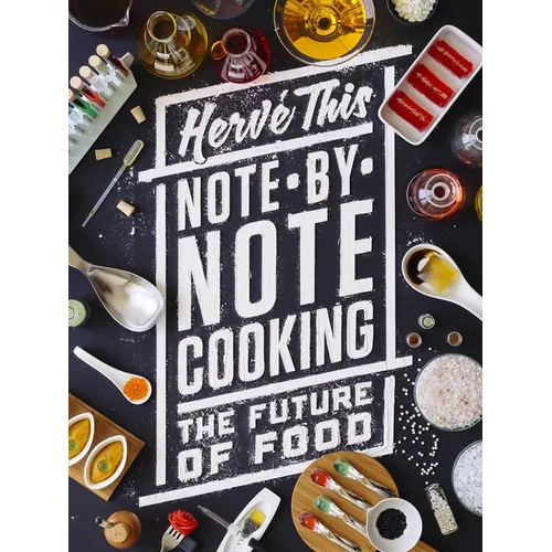 Note-By-Note Cooking: The Future of Food