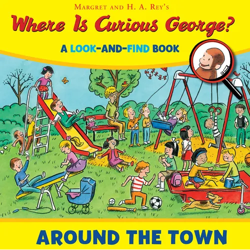 Where Is Curious George? Around the Town: A Look-And-Find Book