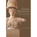 Greek Mysteries: The Archaeology of Ancient Greek Secret Cults