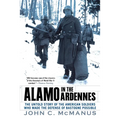 Alamo in the Ardennes: The Untold Story of the American Soldiers Who Made the Defense of Bastogne Possible