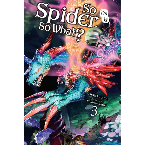 So I'm a Spider, So What?, Vol. 3 (Light Novel)