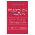 Embracing Fear: How to Turn What Scares Us Into Our Greatest Gift