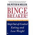Binge Breaker!(tm): Stop Out-Of-Control Eating and Lose Weight