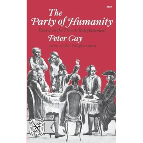The Party of Humanity: Essays in the French Enlightenment