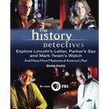 The History Detectives Explore Lincoln's Letter, Parker's Sax, and Mark Twain's Watch: And Many More Mysteries of America's Past