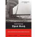 Fortress Third Reich: German Fortifications and Defense Systems in World War II