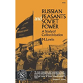 Russian Peasants and Soviet Power: A Study of Collectivization