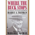 Where the Buck Stops: The Personal and Private Writings of Harry S. Truman