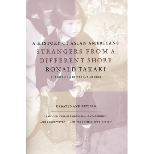 Strangers from a Different Shore: A History of Asian Americans Au Of...