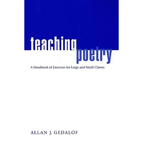 Teaching Poetry: A Handbook of Exercises for Large and Small Classes