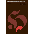 The Habsburg Monarchy, 1809-1918: A History of the Austrian Empire and Austria-Hungary