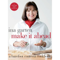 Make It Ahead: A Barefoot Contessa Cookbook