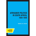 Afrikaner Politics in South Africa, 1934-1948: Volume 13