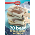 Betty Crocker 20 Best Frozen Pops Recipes