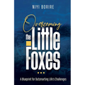 Overcoming the Little Foxes: A Blueprint for Outsmarting Life's Challenges