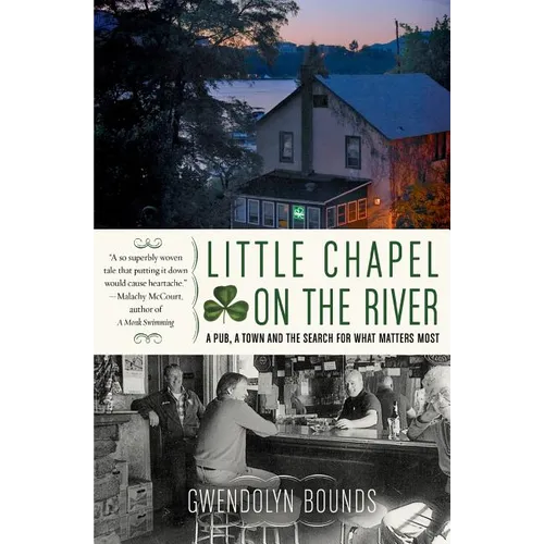 Little Chapel on the River: A Pub, a Town and the Search for What Matters Most