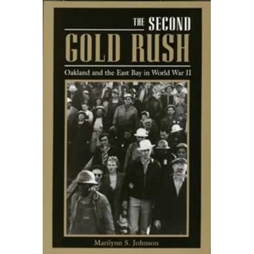 The Second Gold Rush: Oakland and the East Bay in World War II