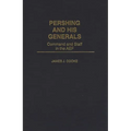 Pershing and His Generals: Command and Staff in the Aef