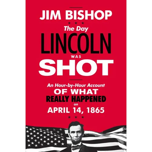 The Day Lincoln Was Shot