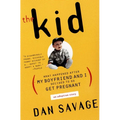 The Kid: (What Happened After My Boyfriend and I Decided to Go Get Pregnant) an Adoption Story