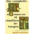 The Complete Romances of Chrétien de Troyes