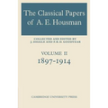 The Classical Papers of A. E. Housman: Volume 2, 1897 1914