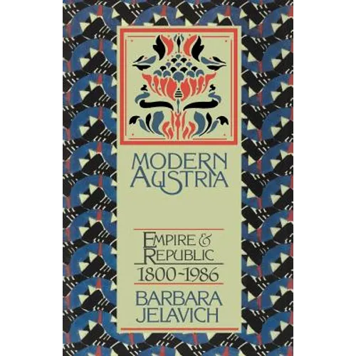 Modern Austria: Empire and Republic, 1815 1986