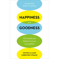 Happiness and Goodness: Philosophical Reflections on Living Well