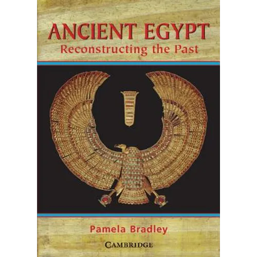 Ancient Egypt: Reconstructing the Past: Reconstructing the Past