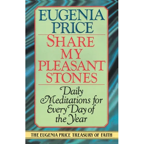 Share My Pleasant Stones: Daily Meditations for Every Day of the Year