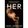 Her: A Totally Unputdownable Psychological Thriller with a Twist You Won't See Coming