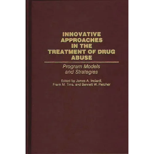 Innovative Approaches in the Treatment of Drug Abuse: Program Models and Strategies